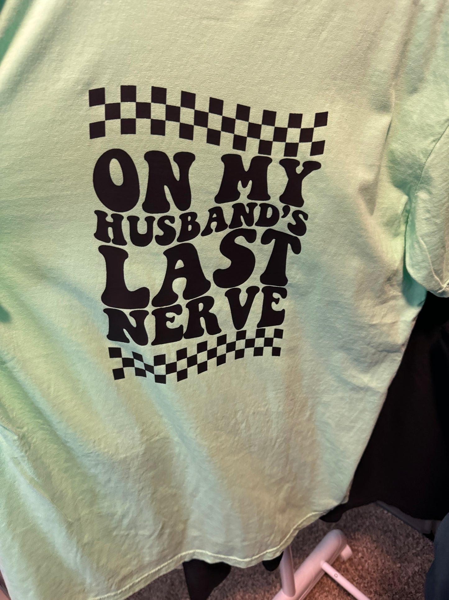 On My Husband’s Last Nerve
